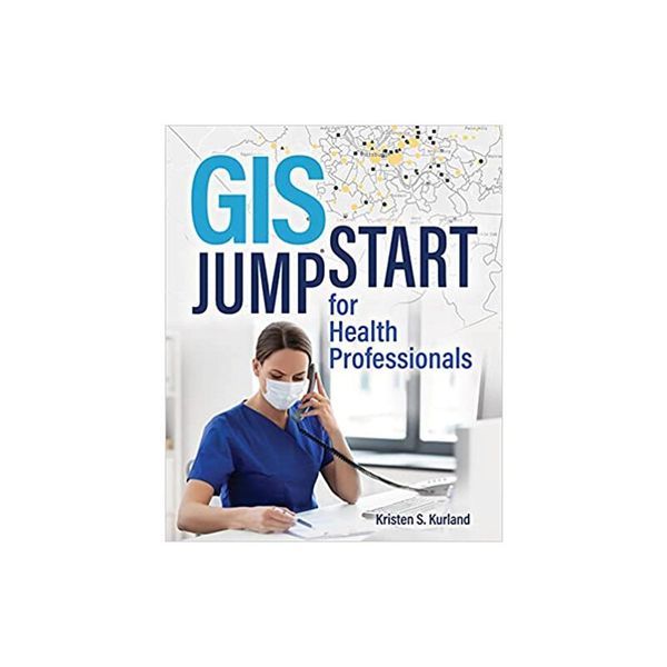 预订GIS Jump Start for Health Professionals [ISBN:9781589486539]