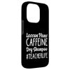 iPhone 14 Pro Lesson Plans Caffeine Dry Shampoo Teacher Life Smartphone Case