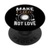 Make Coffee Not Love Fun Barista Coffee Maker Lover Graphic PopSockets Swappable PopGrip