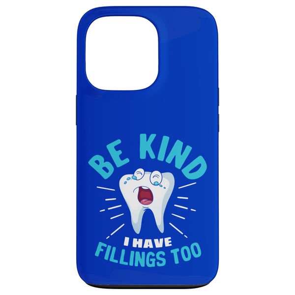 Be Kind I have Fillings too Case for iPhone 13 Pro