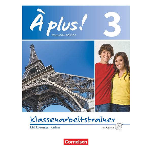 À plus ! - Französisch als 1. und 2. Fremdsprache - Ausgabe 2012 - Band 3: Klassenarbeitstrainer mit Audio-CD - Mit Lösungen als Download