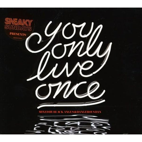 You Only Live Once