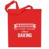 All+Every Warning May Start Talking About Baking Totebag
