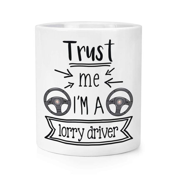 Trust Me I'm A Lorry Driver Makeup Brush Pencil Pot