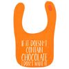 Flox Creative Orange Bib Doesn't Contain Chocolate I Don't Want it