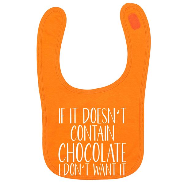 Flox Creative Orange Bib Doesn't Contain Chocolate I Don't Want it