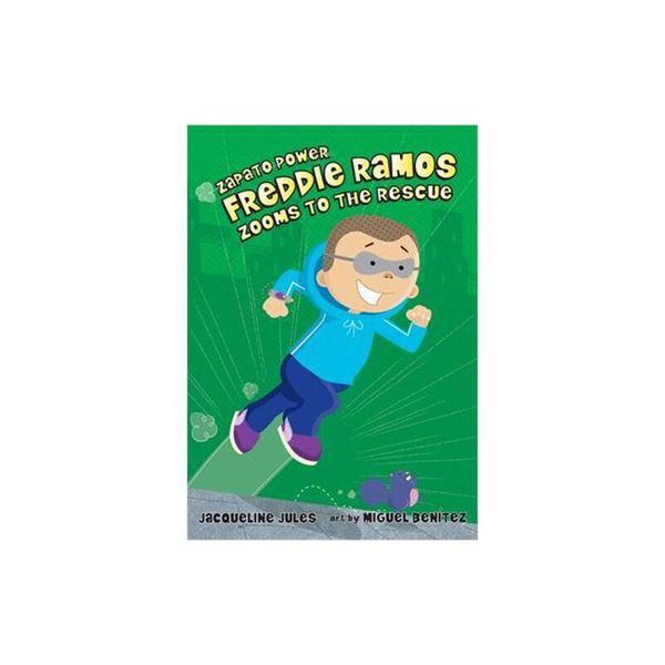 Zapato Power: Freddie Ramos Zooms to the Rescue (Book 3)