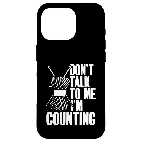 Don't Talk to Me I'm Counting Case for iPhone 16 Pro