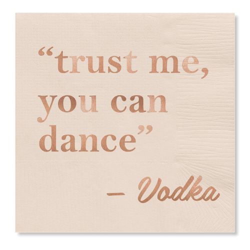 X&O Paper Goods ''Trust Me, You Can Dance -Vodka'' Funny Beverage Napkins, 20 ct., 5'' x 5''