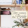 Here Comes The Bride - Wooden Wedding Sign