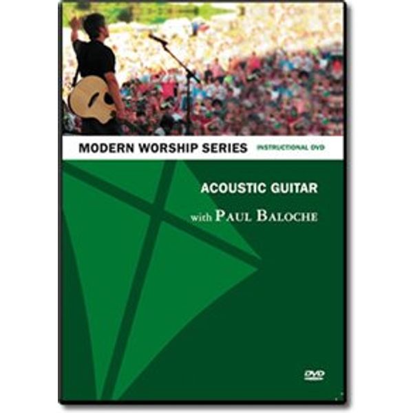 Modern Worship Series -Acoustic Guitar with Paul Baloche - Instructional DVD