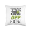 Woodworker Woodworking Tree Trimmer Climbing Tree Climber Throw Pillow
