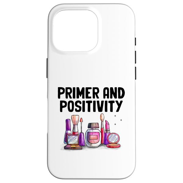 Primer And Positivity Make Up Cosmetics Case for iPhone 16 Pro