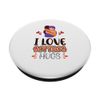 I Love Getting Hugs Hug Hugging Affection Care PopSockets Standard PopGrip