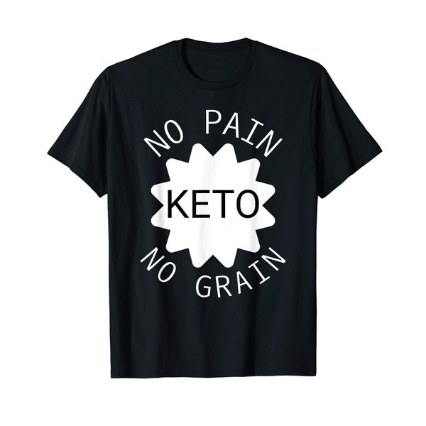 No Pain No Grain Funny Keto Diet Quote Gift T-Shirt