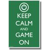 Keep Calm and Game on - NEW Humorous Classroom Poster