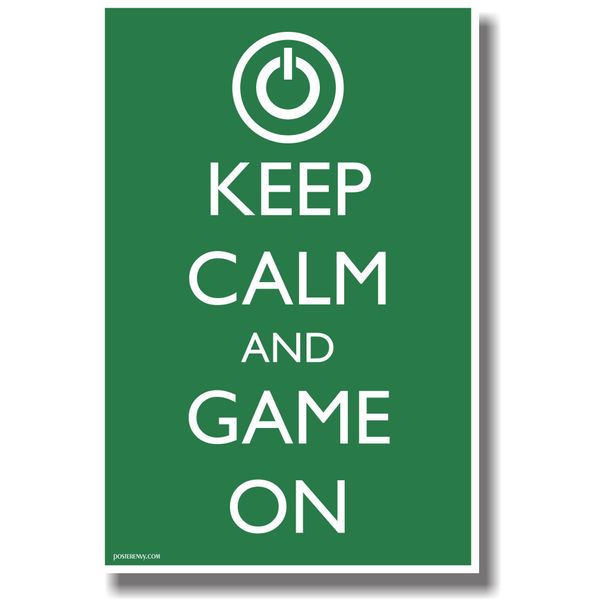 Keep Calm and Game on - NEW Humorous Classroom Poster