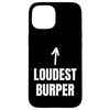 Loudest Burper! Funny Acid Reflux Burping GERD Case for iPhone 15