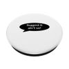 Suggest it ain’t so! PopSockets PopGrip: Swappable Grip for Phones & Tablets