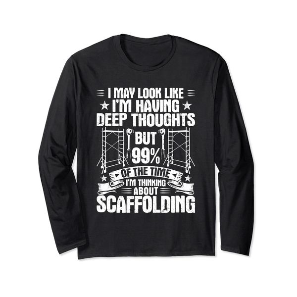 Scaffolding Deep Thoughts Scaffolder Long Sleeve T-Shirt