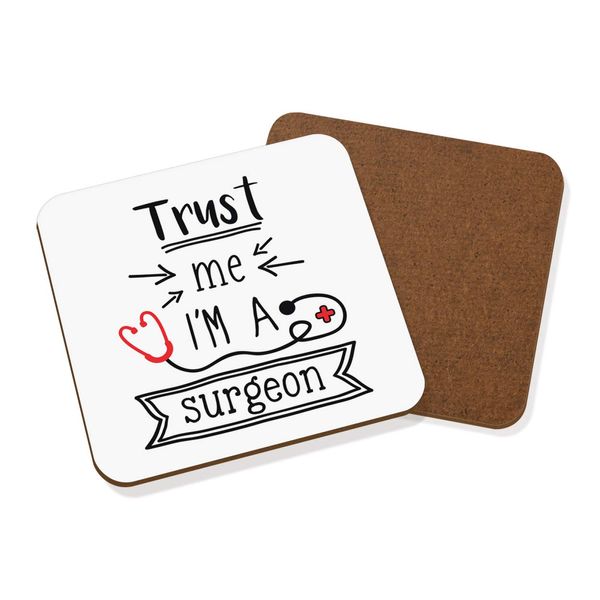 Trust Me I'm A Surgeon Coaster Drinks Mat