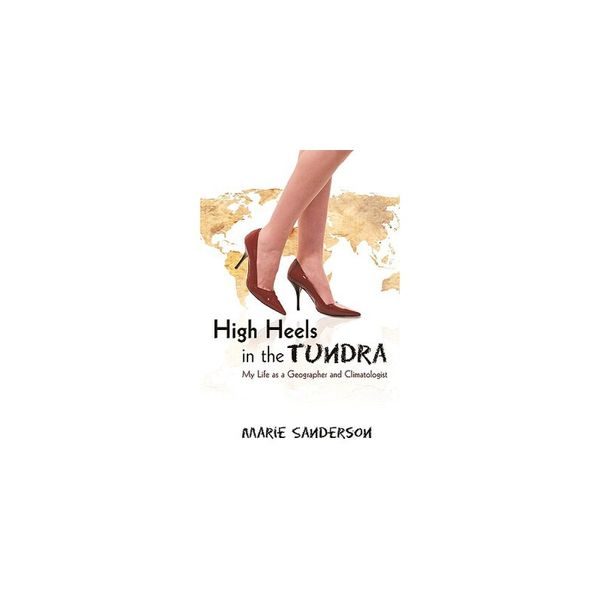 【预订】High Heels in the Tundra: My Life as a Geographer and Climatologist