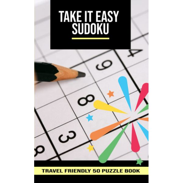 Take It Easy Sudoku: Travel Friendly 50 Puzzle Book