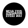 Wear Your Sunscreen SPF Dermatologist Sunscreen PopSockets Swappable PopGrip