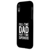 Full Time Dad Part Time Superhero Case for iPhone XR