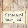 Please Mind Your Head... - Functional Low Hanging Gift Love Heart Frame Sign