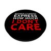 Words Cannot Express How Much I Don't Care -- PopSockets mit austauschbarem PopGrip