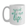 SpreadPassion Essential oils are life coffee mug gift idea