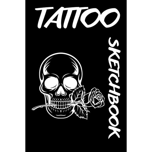 tattoo sketchbook: tattoo sketchbook, notebook for tattoo, tattoo notebok, tattoo artist's essentials, tattoo learning tool