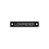 LOWRIDER CLASSIC RECTANGULAR LOWRIDER NAMEPLATE BLACK/CHROME