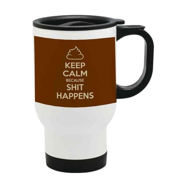 Keep Calm Because Shit Thermal Travel Mug Flask Coffee Tea Mug 539