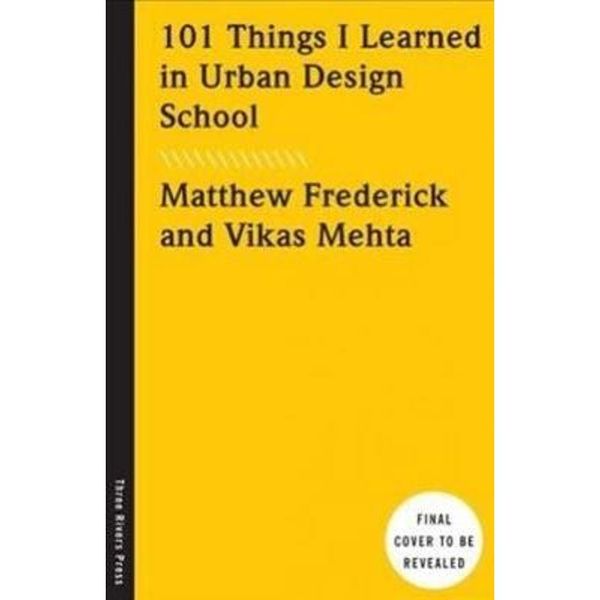 101 Things I Learned(r) in Urban Design School