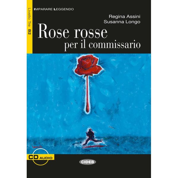 Rose rosse per il commissario: Italienische Lektüre für die Oberstufe. Lektüre mit Audio-CD (Imparare Leggendo)