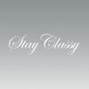 (2x) Stay Classy - Sticker - Decal - Die Cut - Self Adhesive