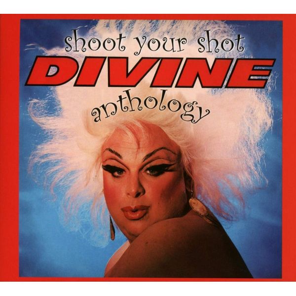Shoot Your Shot: The Divine Anthology