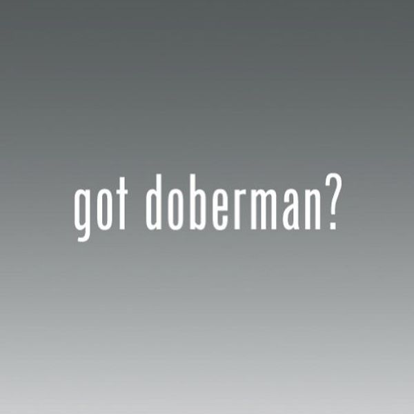 RDW (2X) Got Doberman - Decal - Die Cut - Vinyl