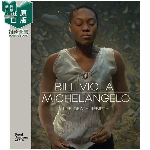 【预售】【翰德图书】Bill Viola/Michelangelo 比尔·维奥拉/米开朗基罗:生与死的重生 进口原版艺术图书