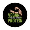 Yes, Get Enough Protein Vegetarian Vegan Bodybuilder PopSockets Adhesive PopGrip