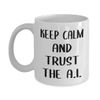 Prompt Engineer Coffee Mug Tea Cup - 11oz Novelty - Artificial Intelligence Algorithm Machine Learning Ai Robotics Computer Technology Lover AI Nerd Programmer Funny Gag Gifts - Keep Calm Trust AI