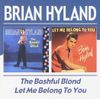 THE BASHFUL BLON / LET ME BELONG TO YOU