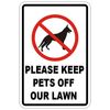 PLEASE KEEP PETS OFF OUR LAWN 8" x 12" Aluminum Sign WILL NOT RUST