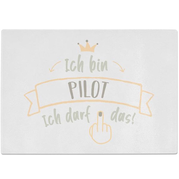 JUNIWORDS Glasschneidebrett, Ich bin Pilot. Ich darf das (1005815)