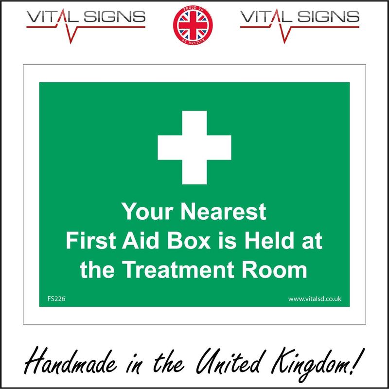 FS226 Your Nearest First Aid Box Is Held At The Treatment Room SIGN ...
