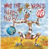 What the World Needs Now...