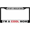 I'm A Cool Mom Black License Plate Frame