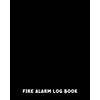 Fire Alarm Log Book: 120 Pages - Personalised Log Book